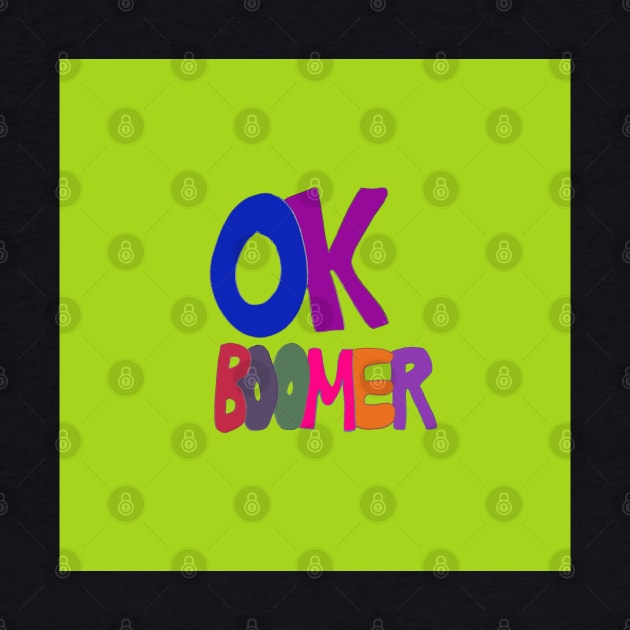 OK Boomer in 1960s protest sign lettering, Millennial v. Baby Boomer by djrunnels